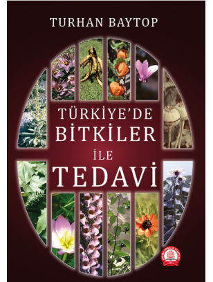 Türkiyede Bitkiler Ile Tedavi - 2021 ( Prof. Dr. Turhan Baytop )