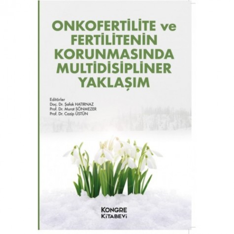 Onkofertilite ve Fertilitenin Korumasinda Multidisipliner Yaklaşım