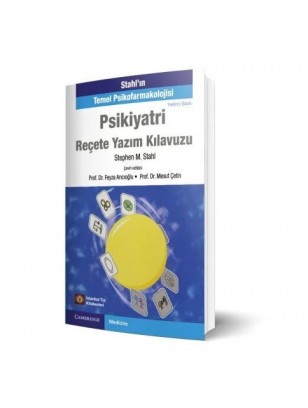 Stahl'ın Temel Psikofarmakolojisi: Psikiyatri Reçete Yazım Kılavuzu