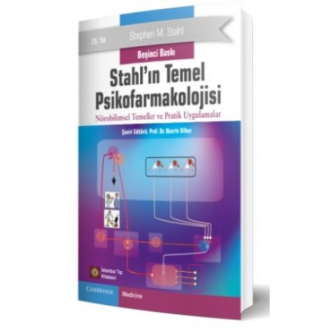Stahl'ın Temel Psikofarmakolojisi: Nörobilimsel Temeller ve Pratik Uygulamalar